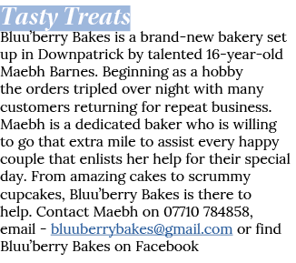 Tasty Treats Bluu berry Bakes is a brand-new bakery set up in Downpatrick by talented 16-year-old Maebh Barnes  Begin   
