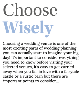 Choose Wisely Choosing a wedding venue is one of the most exciting parts of wedding planning   you can actually start   