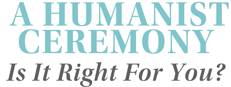  A Humanist Ceremony Is It Right For You 
