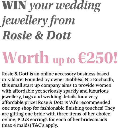 WIN your wedding jewellery from Rosie & Dott Worth up to  250  Rosie & Dott is an online accessory business based in    