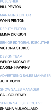 publisher BILL PENTON managing editor WYNN PENTON Deputy editor Emma Dickson Senior editorial executive victoria stok   