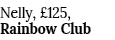 Nelly,  125, Rainbow Club