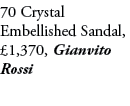70 Crystal Embellished Sandal, £1,370, Gianvito Rossi 