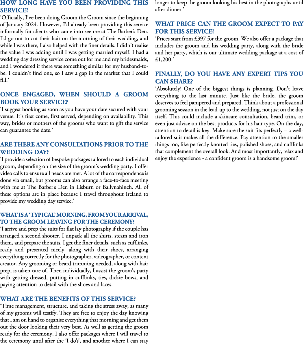 How long have you been providing this service? ‘Officially, I’ve been doing Groom the Groom since the beginning of Ja...