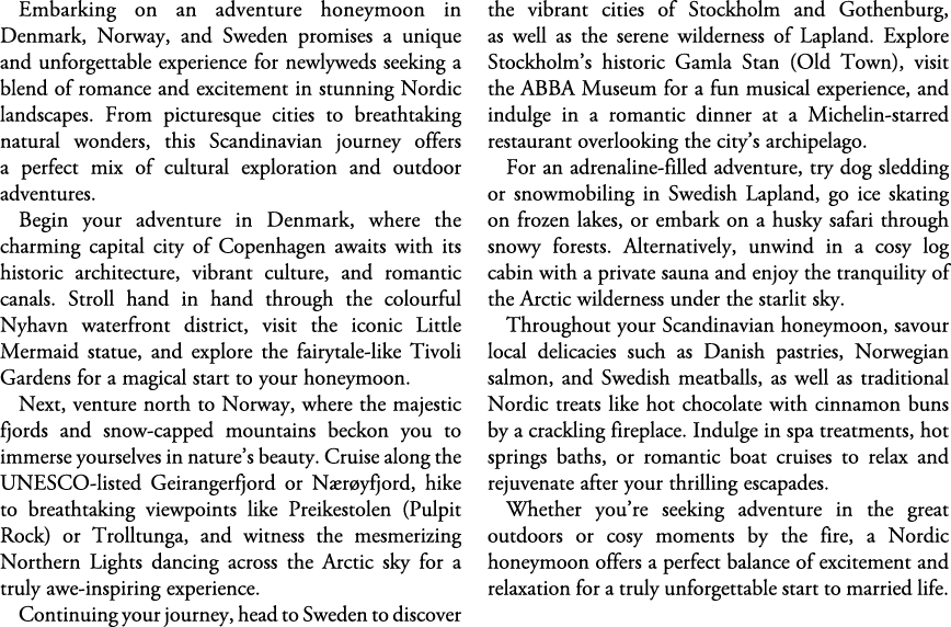 Embarking on an adventure honeymoon in Denmark, Norway, and Sweden promises a unique and unforgettable experience for...