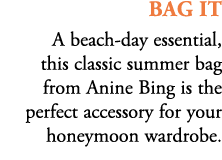 Bag IT A beach day essential, this classic summer bag from Anine Bing is the perfect accessory for your honeymoon war...