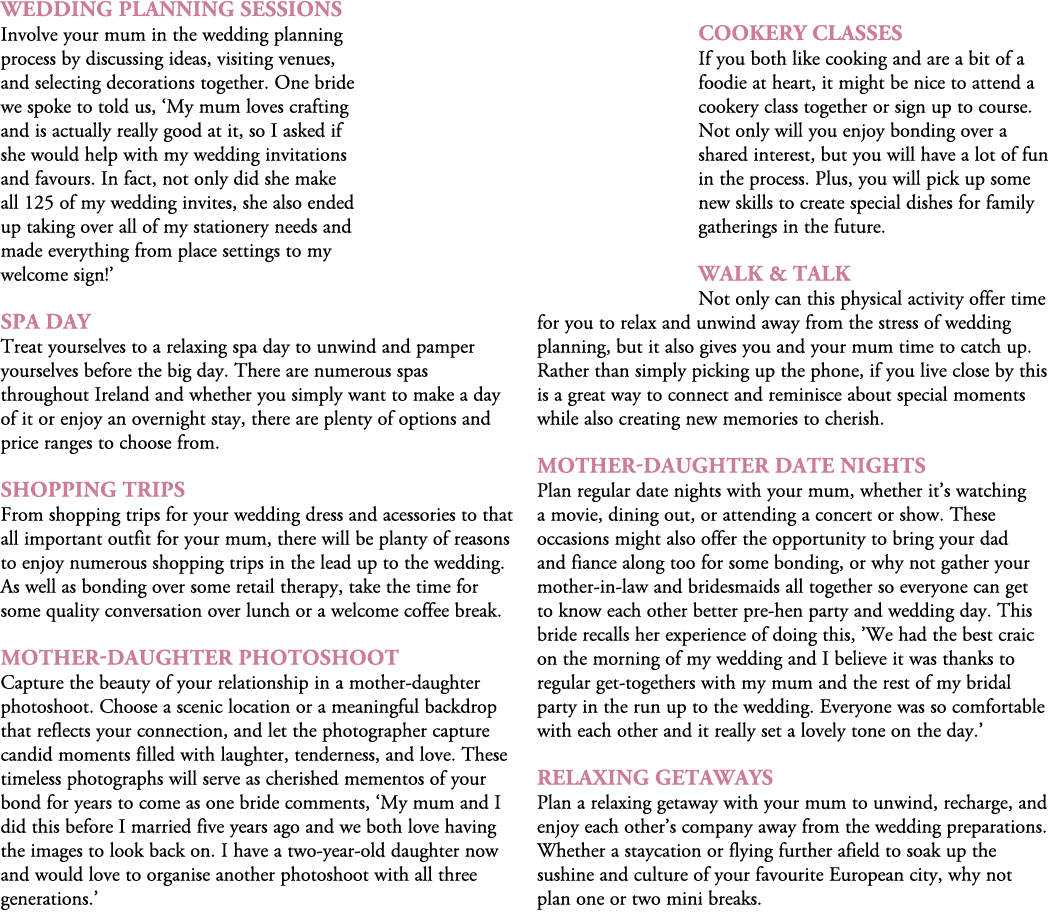 Wedding Planning Sessions Involve your mum in the wedding planning process by discussing ideas, visiting venues, and ...