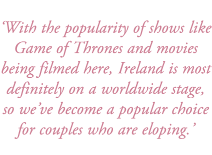  ‘With the popularity of shows like Game of Thrones and movies being filmed here, Ireland is most definitely on a wor...