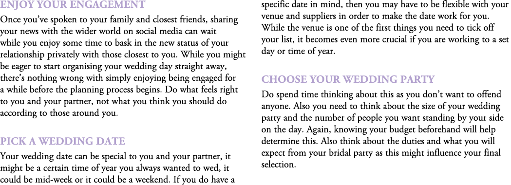 Enjoy Your Engagement Once you’ve spoken to your family and closest friends, sharing your news with the wider world o...