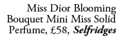 Miss Dior Blooming Bouquet Mini Miss Solid Perfume, £58, Selfridges 
