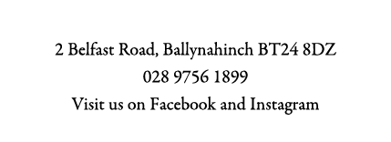 Naomi’s of Ballynahinch 2 Belfast Road, Ballynahinch BT24 8DZ 028 9756 1899 Visit us on Facebook and Instagram